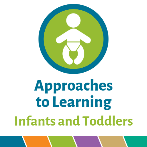 Download PDF Early Learning Guide Approaches to Learning for Infants and Toddlers