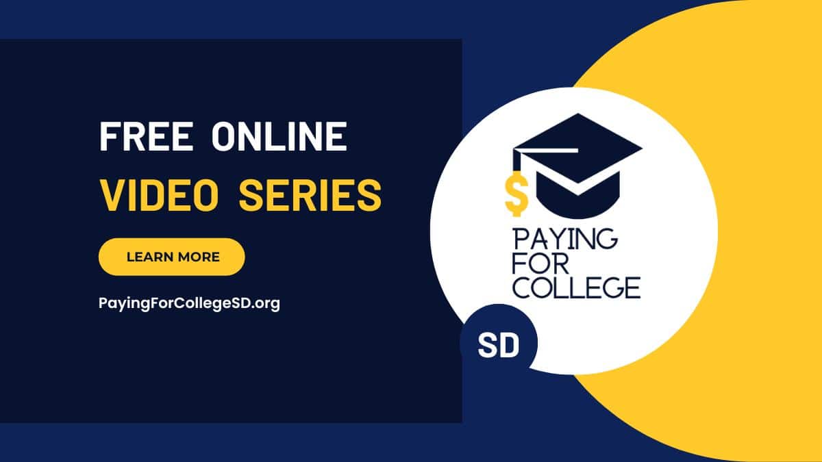 Image with text Free Online Video Series Paying for College SD Learn More payingforcollegesd.org
